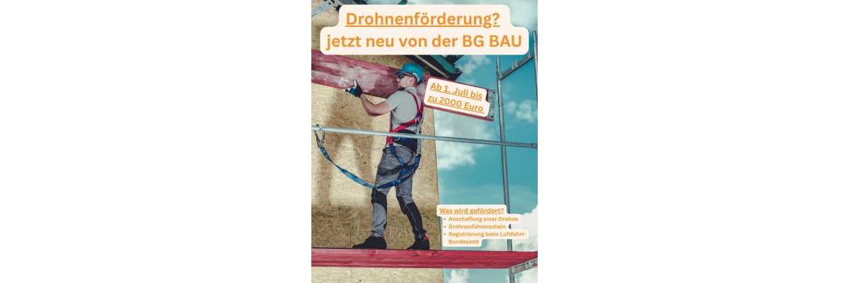 BG BAU fördert Drohnen ab Juli 2026 – bis zu 2.000 € Zuschuss für Baubetriebe - BG BAU Drohnen-Förderung 2026 – bis zu 2.000 € Zuschuss